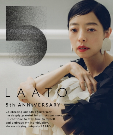 5th ANNIVERSARY｜LAATO